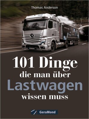 cover image of 101 Dinge, die man über Lastwagen wissen muss